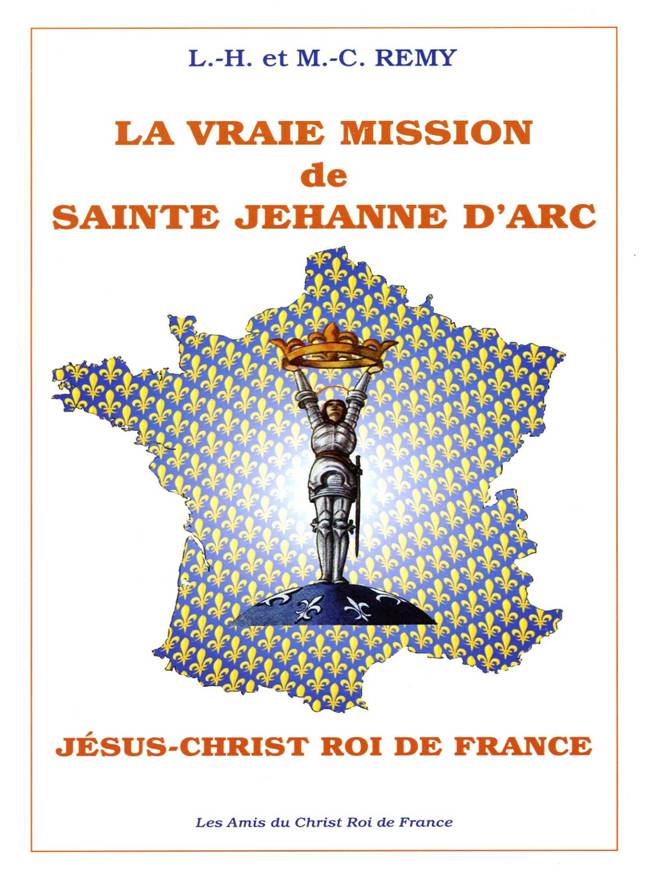 La vraie mission de sainte Jehanne d'Arc, Jésus-Christ Roi de France