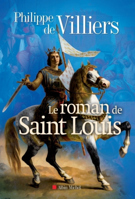 "Le Roman de saint Louis", Philippe de Villiers